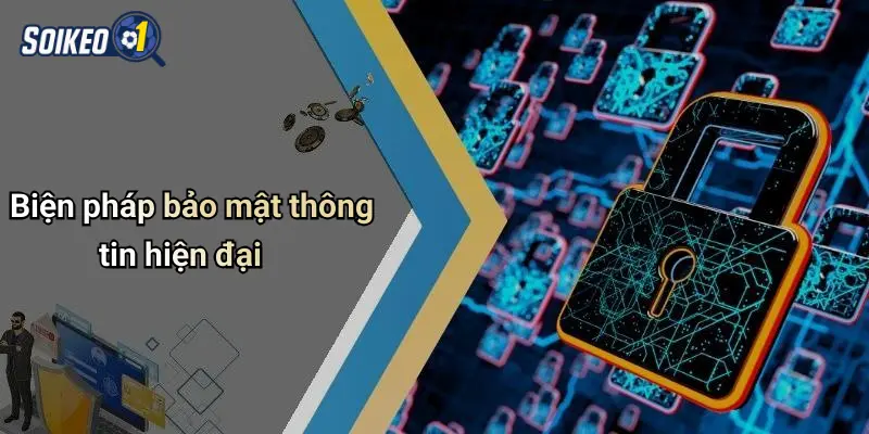 Biện pháp bảo mật thông tin hiện đại
