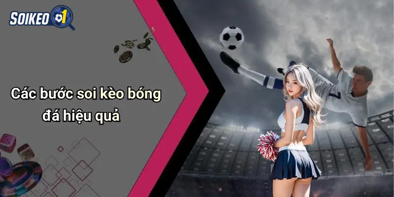 Các bước soi kèo bóng đá hiệu quả