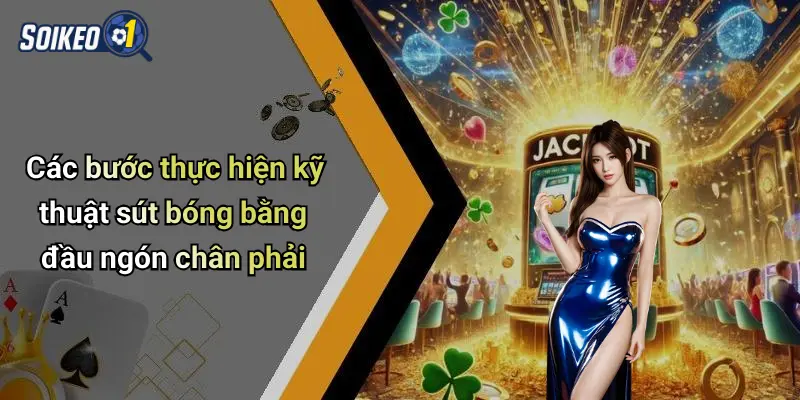 Các bước thực hiện kỹ thuật sút bóng bằng đầu ngón chân phải