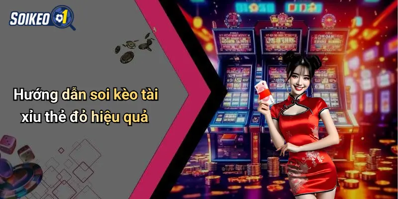 Hướng dẫn soi kèo tài xỉu thẻ đỏ hiệu quả