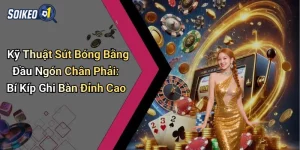 Kỹ thuật sút bóng bằng đầu ngón chân phải