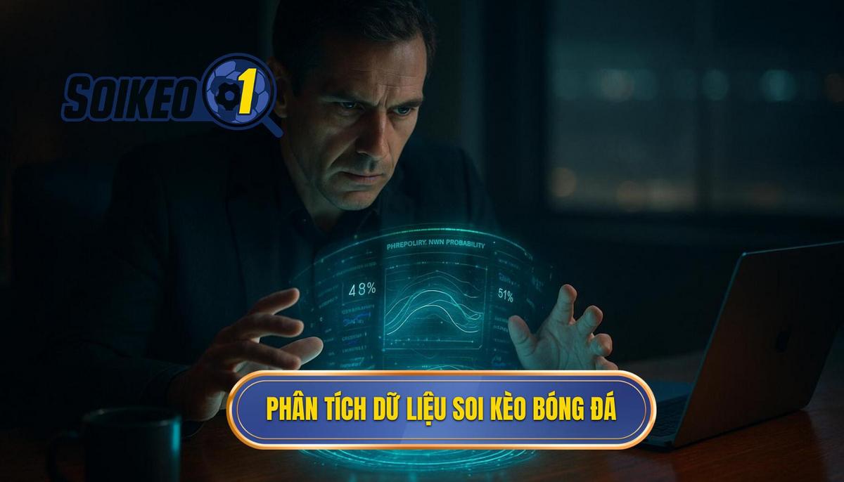 Phân tích dữ liệu định lượng và định tính trong soi kèo