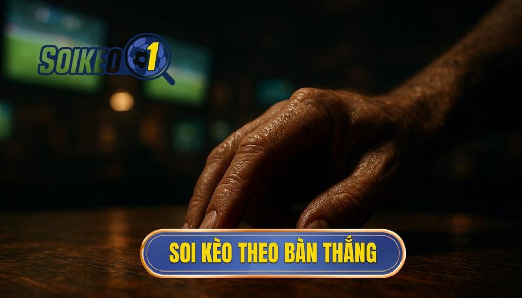 thumb - soi kèo theo bàn thắng
