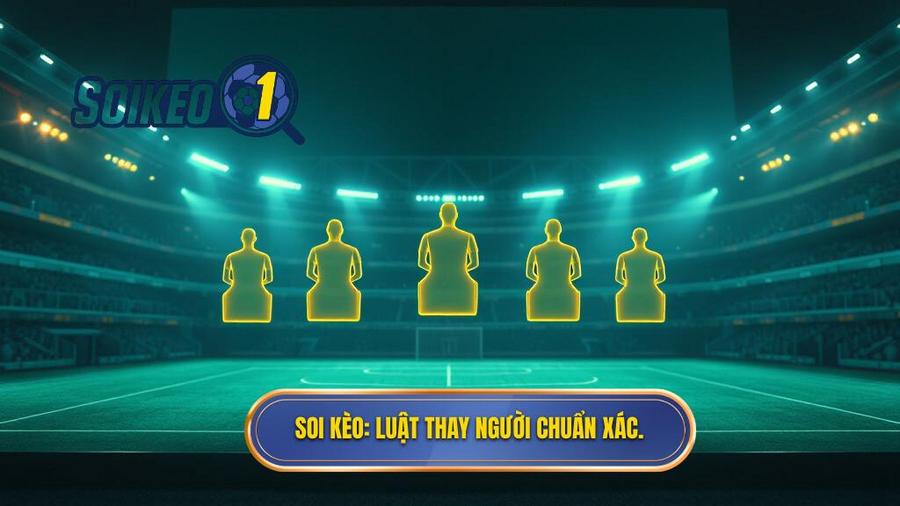 SOI KÈO_ Luật thay người chuẩn xác.