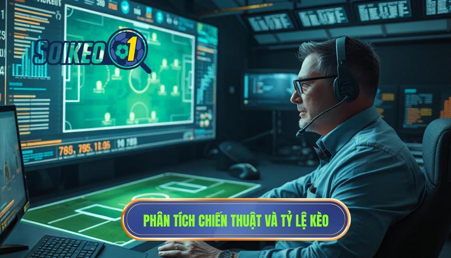 Hiểu rõ mối liên hệ giữa chiến thuật và tỷ lệ kèo